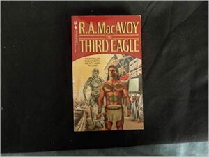 The Third Eagle by R.A. MacAvoy