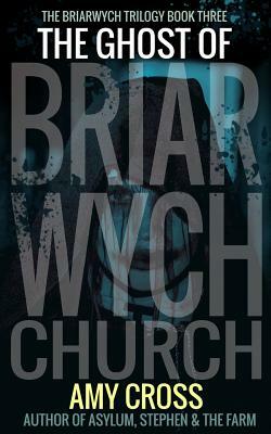 The Ghost of Briarwych Church by Amy Cross