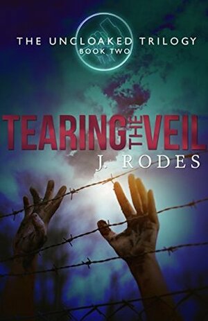 Tearing the Veil by Jennifer Rodewald, J. Rodes