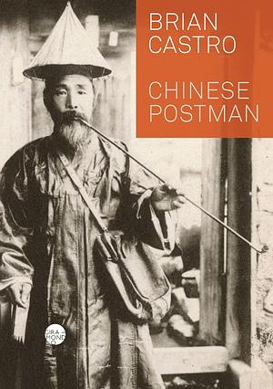 Chinese Postman by Brian Castro