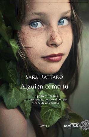 Alguien como tú by Sara Rattaro