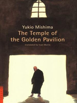 Temple of the Golden Pavilion by Ivan Morris, Yukio Mishima