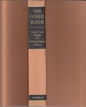 The Fossil Book: A Record of Prehistoric Life by Mildred Adams Fenton, Carroll Lane Fenton