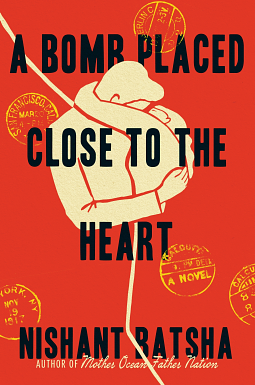 A Bomb Placed Close to the Heart by Nishant Batsha