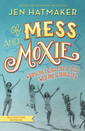 Of Mess and Moxie Collector's Set by Jen Hatmaker
