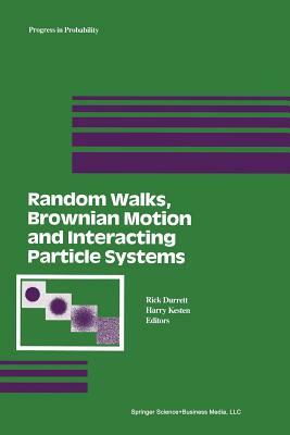 Random Walks, Brownian Motion, and Interacting Particle Systems: A Festschrift in Honor of Frank Spitzer by 