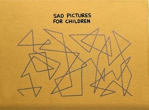 Sad Pictures for Children by John Campbell