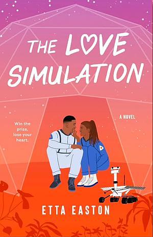 The Love Simulation by Etta Easton