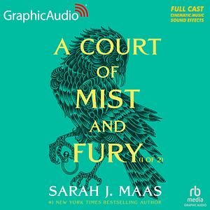 A Court of Mist and Fury (Part 1 of 2) [Dramatized Adaptation] by Sarah J. Maas
