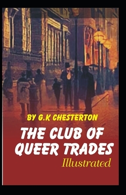 The Club Of Queer Trades Illustrated by G.K. Chesterton