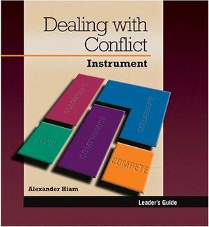 Dealing with Conflict Instrument Leaders Guide by Alexander Hiam