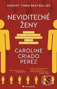 Neviditeľné ženy by Caroline Criado Pérez