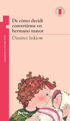 de Cómo Decidí Convertirme En Hermano Mayor by Dimiter Inkiow