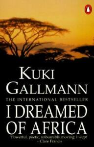 I Dreamed of Africa by Kuki Gallmann