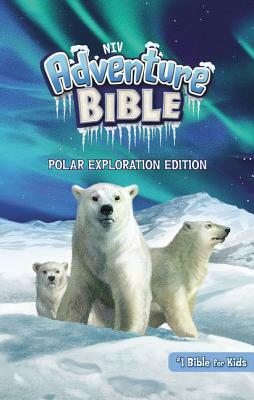 Niv, Adventure Bible, Polar Exploration Edition, Hardcover, Full Color by The Zondervan Corporation