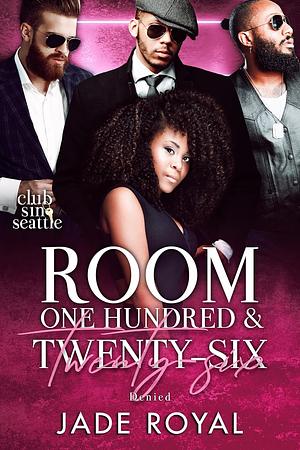 Room One Hundred and Twenty Six: Denied by Jade Royal