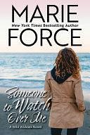 Someone to Watch Over Me by Marie Force