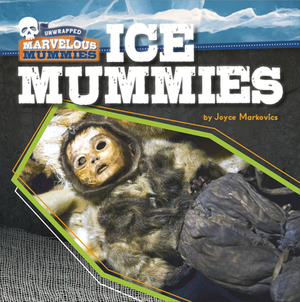 Ice Mummies by Joyce Markovics