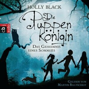 Die Puppenkönigin -Das Geheimnis eines Sommers by Holly Black