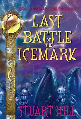 Last Battle of the Icemark by Stuart Hill