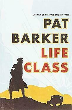 Life Class by Pat Barker