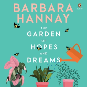 The Garden of Hopes and Dreams by Barbara Hannay