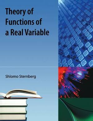 Theory of Functions of a Real Variable by Shlomo Sternberg