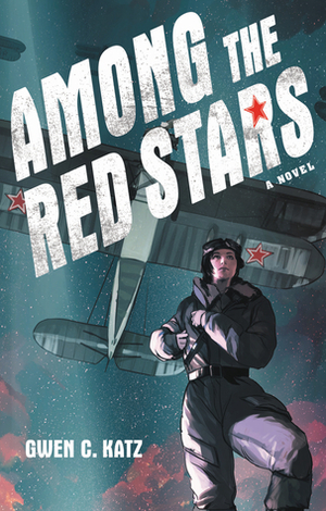 Among the Red Stars by Gwen C. Katz