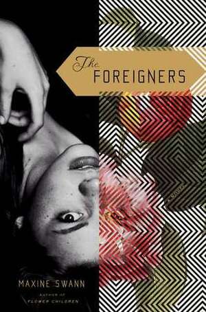 The Foreigners by Maxine Swann