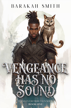 Vengeance Has No Sound by Barakah Smith