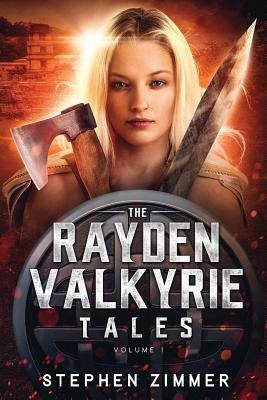 The Rayden Valkyrie Tales: Volume I by Stephen Zimmer