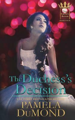 The Duchess's Decision by Pamela DuMond