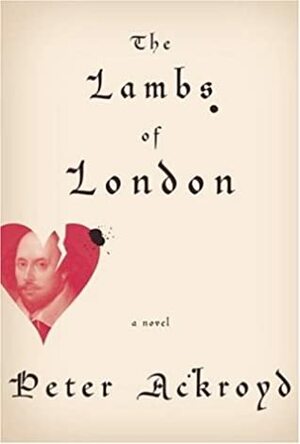 The Lambs of London by Peter Ackroyd