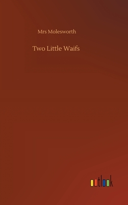 Two Little Waifs by Mrs. Molesworth