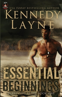 Essential Beginnings: Surviving Ashes, Book One by Kennedy Layne