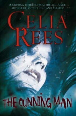 The Cunning Man by Celia Rees