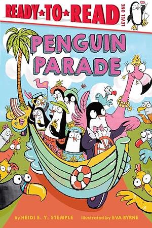 Penguin Parade: Ready-to-Read Level 1 by Heidi E.Y. Stemple