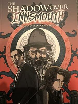 The Shadow over Innsmouth Part Two: Origins of Innsmouth by Simon Birks