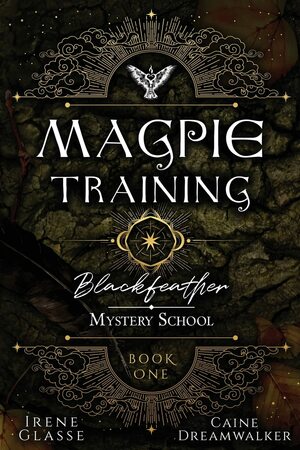 Magpie Training by Caine Dreamwalker, Irene Glasse