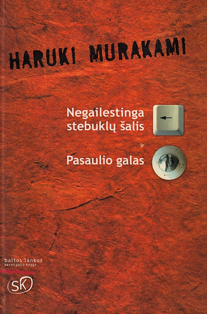 Negailestinga stebuklų šalis ir Pasaulio galas by Haruki Murakami