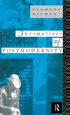 Intimations of Postmodernity by Zygmunt Bauman