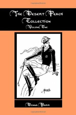 The Desert Peach Collection; Volume One by Barb Rausch, Colin Upton, Donna Barr, Tom Verre