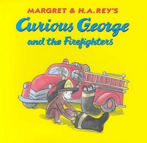 Curious George and the Firefighters by H. A. Rey, Anna Grossnickle Hines