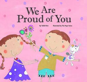 We Are Proud of You by YeShil Kim