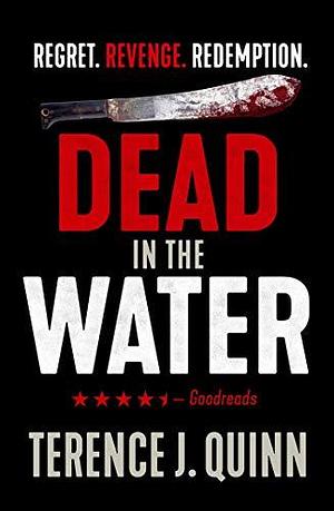 Dead in the Water by Terence J. Quinn, Terence J. Quinn