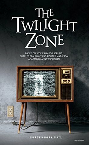 The Twilight Zone (Oberon Modern Plays) by Charles Beaumont, Anne Washburn, Richard Matheson, Rod Serling