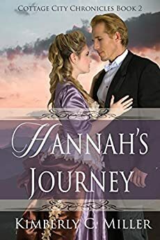 Hannah's Journey by Kimberly C. Miller