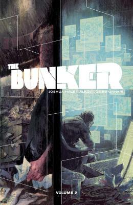 The Bunker Vol. 2 by Joshua Hale Fialkov