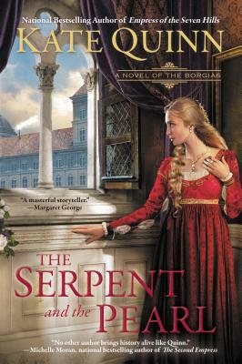 The Serpent and the Pearl by Kate Quinn