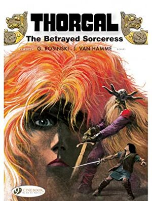 Thorgal: The Sorceress Betrayed by Jean Van Hamme, Grzegorz Rosiński